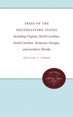 Carte Trees of the Southeastern States William C. Coker