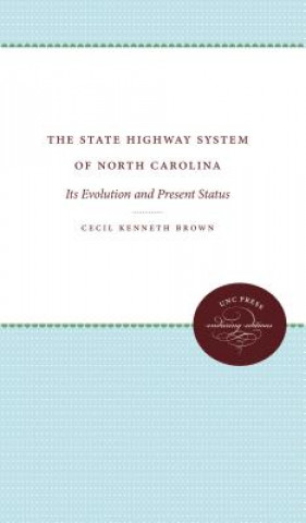 Книга State Highway System of North Carolina Cecil Kenneth Brown