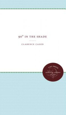 Kniha 90 Degrees in the Shade Clarence Cason