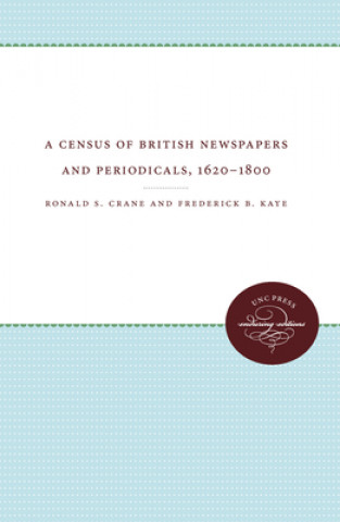 Carte Census of British Newspapers and Periodicals, 1620-1800 Ronald S. Crane