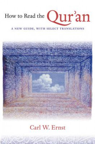 Könyv How to Read the Qur'an: A New Guide, with Select Translations Carl W. Ernst