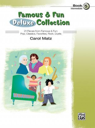 Kniha Famous & Fun Deluxe Collection, Book 5: Intermediate Carol Matz