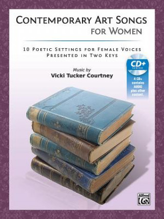 Könyv Contemporary Art Songs for Women: 10 Poetic Settings for Female Voices Presented in Two Keys, Book & CD Vicki Tucker Courtney