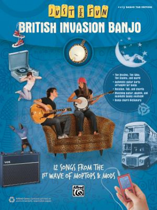 Kniha Just for Fun -- British Invasion Banjo: 12 Songs from the 1st Wave of Moptops & Mods Alfred Publishing