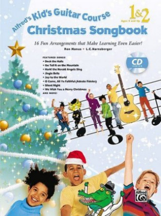 Libro Alfred's Kid's Guitar Course Christmas Songbook 1 & 2: 15 Fun Arrangements That Make Learning Even Easier!, Book & CD Ron Manus