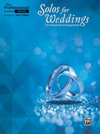 Książka The Professional Pianist -- Solos for Weddings: 50 Advanced Arrangements Dan Coates