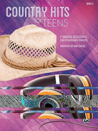 Carte Country Hits for Teens, Bk 2: 7 Graded Selections for Intermediate Pianists Dan Coates