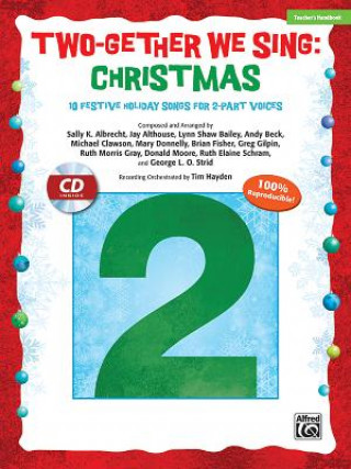 Carte Two-Gether We Sing -- Christmas: 10 Festive Arrangements for 2-Part Voices (Kit), Book & Enhanced CD Sally K. Albrecht