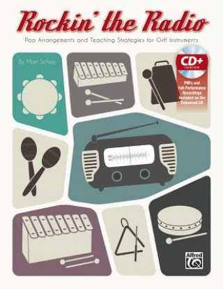 Książka Rockin' the Radio: Pop Arrangements and Teaching Strategies for Orff Instruments, Book & Enhanced CD Mari Schay