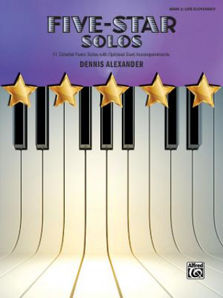 Könyv Five-Star Solos, Book 3 Dennis Alexander