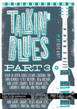 Kniha Guitar World -- Talkin' Blues, Part 3: Over 2 Hours of Instruction!, DVD Keith Wyatt
