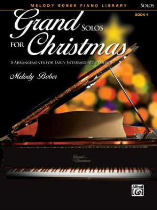 Carte Grand Solos for Christmas, Bk 4: 7 Arrangements for Early Intermediate Pianists Melody Bober