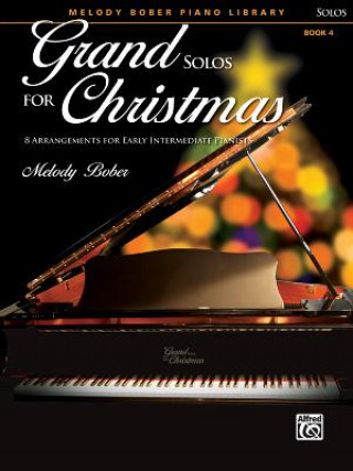 Book Grand Solos for Christmas, Bk 4: 7 Arrangements for Early Intermediate Pianists Melody Bober