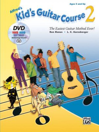 Könyv Alfred's Kid's Guitar Course 2: The Easiest Guitar Method Ever!, Book, DVD & Online Audio, Video & Software Ron Manus