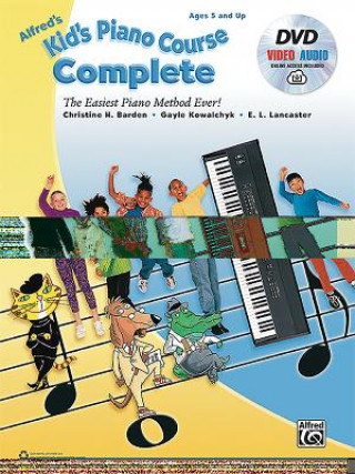 Könyv Alfred's Kid's Piano Course Complete: The Easiest Piano Method Ever!, Book, DVD & Online Audio & Video Christine H. Barden