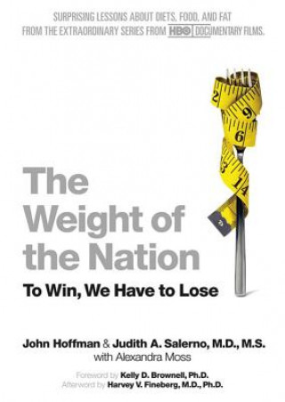 Hanganyagok The Weight of the Nation: To Win, We Have to Lose John Hoffman