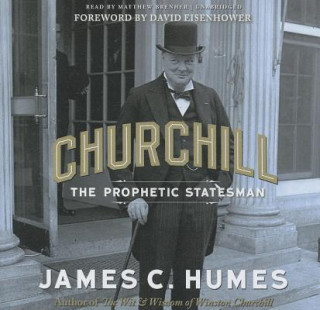 Audio Churchill: The Prophetic Statesman James C. Humes