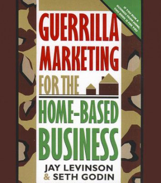 Audio Guerrilla Marketing for the Home-Based Business Jay Conrad Levinson