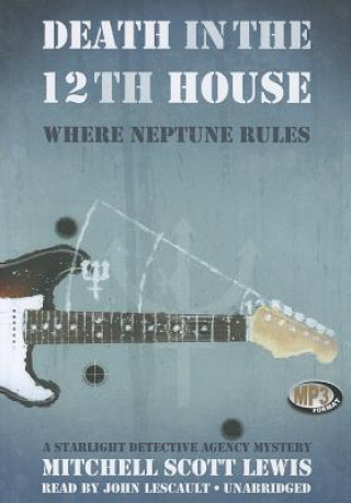 Digital Death in the 12th House: Where Neptune Rules Mitchell Scott Lewis