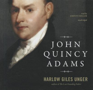 Hanganyagok John Quincy Adams Harlow Giles Unger