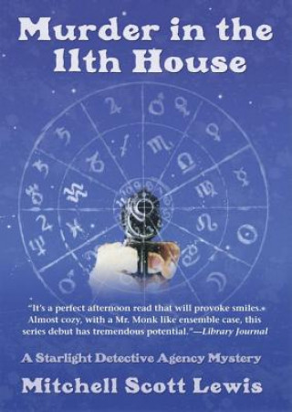 Hanganyagok Murder in the 11th House: A Starlight Detective Agency Mystery Mitchell Scott Lewis