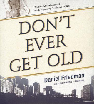 Audio Don't Ever Get Old Daniel Friedman