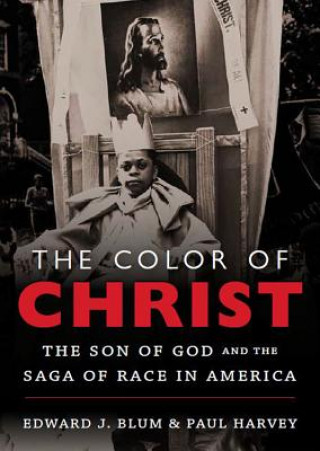 Audio The Color of Christ: The Son of God and the Saga of Race in America Edward J. Blum