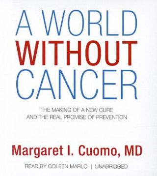 Hanganyagok A World Without Cancer: The Making of a New Cure and the Real Promise of Prevention Margaret I. Cuomo