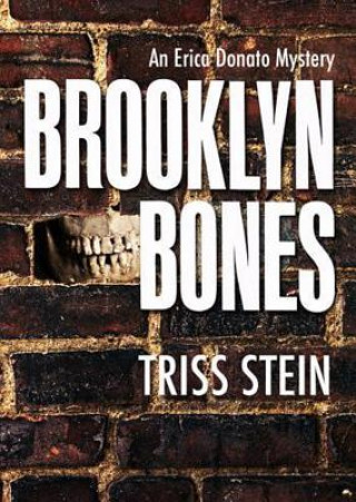 Digital Brooklyn Bones: An Erica Donato Mystery Triss Stein
