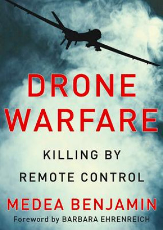 Digital Drone Warfare: Killing by Remote Control Medea Benjamin