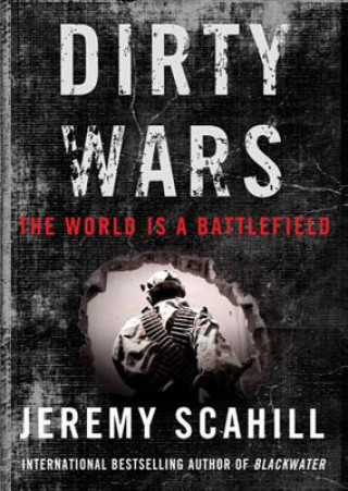 Audio Dirty Wars: The World Is a Battlefield Jeremy Scahill