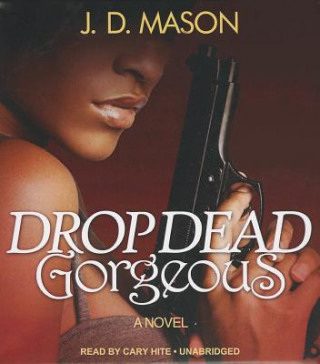 Audio Drop Dead Gorgeous J. D. Mason