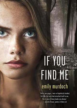 Hanganyagok If You Find Me Emily Murdoch