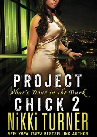 Hanganyagok Project Chick 2: What's Done in the Dark Nikki Turner