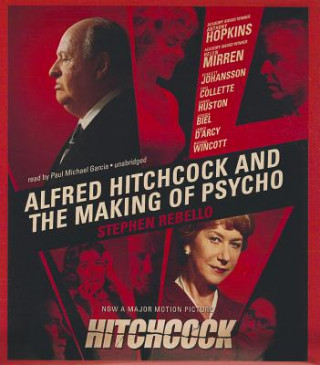 Audio Alfred Hitchcock and the Making of Psycho Stephen Rebello