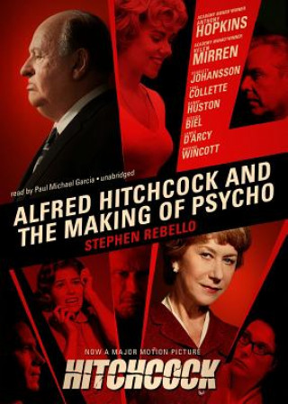 Digital Alfred Hitchcock and the Making of Psycho Stephen Rebello
