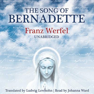 Audio The Song of Bernadette Franz Werfel