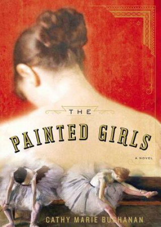 Hanganyagok The Painted Girls Cathy Marie Buchanan
