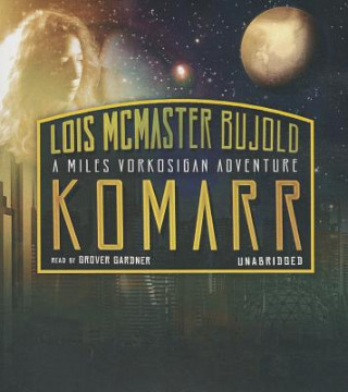 Audio Komarr: A Miles Vorkosigan Adventure Lois McMaster Bujold