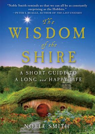Аудио The Wisdom of the Shire: A Short Guide to a Long and Happy Life Noble Smith