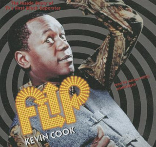 Audio Flip: The Inside Story of TV's First Black Superstar Kevin Cook