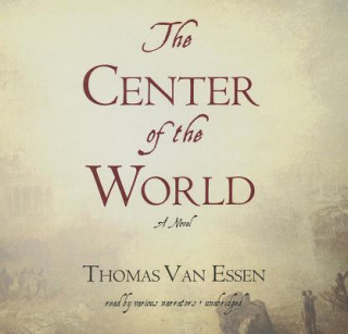 Audio The Center of the World Thomas Van Essen