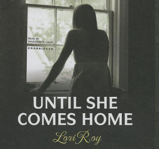 Audio Until She Comes Home Lori Roy