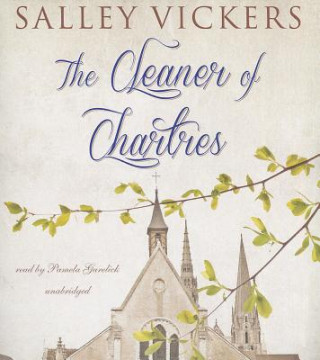 Audio The Cleaner of Chartres Salley Vickers