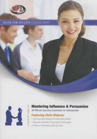 Digital Mastering Influence & Persuasion: 30-Minute Success Essentials for Salespeople Made for Success