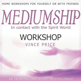 Audio Mediumship Workshop: In Contact with the Spirit World Vince Price