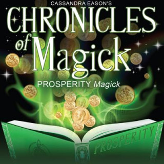 Digital Chronicles of Magick: Prosperity Magick Cassandra Eason