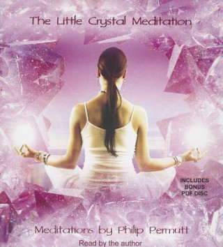Audio The Little Crystal Meditation Philip Permutt