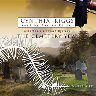 Audio The Cemetery Yew Cynthia Riggs