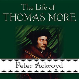 Hanganyagok The Life of Thomas More Peter Ackroyd